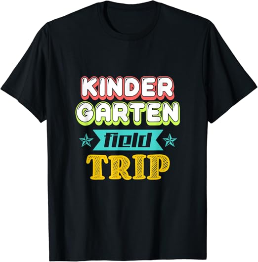 Amazon.com: Kindergarten Field Trip School Class Parent Teacher T-Shirt